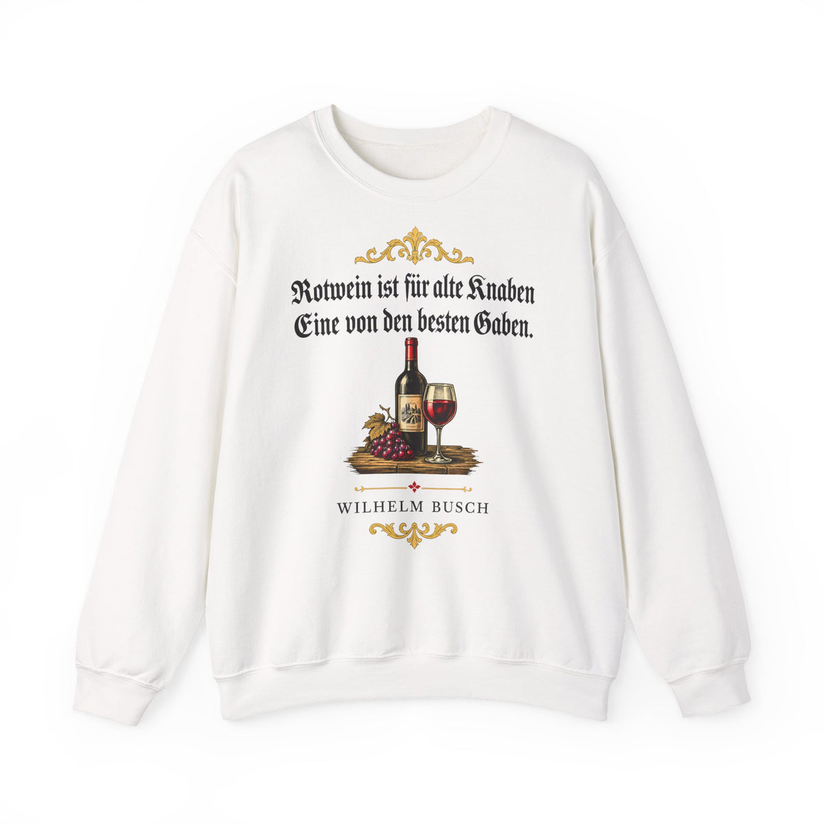 Unisex Sweatshirt mit Zitat - Busch - Rotwein für alte Knaben Fraktur