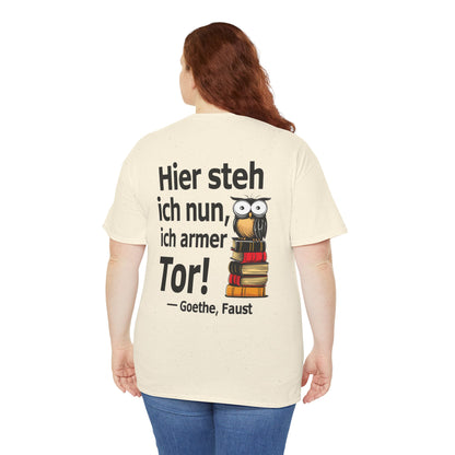 Unisex T-Shirt mit Zitat - Goethe - Hier steh ich nun (Druck hinten)
