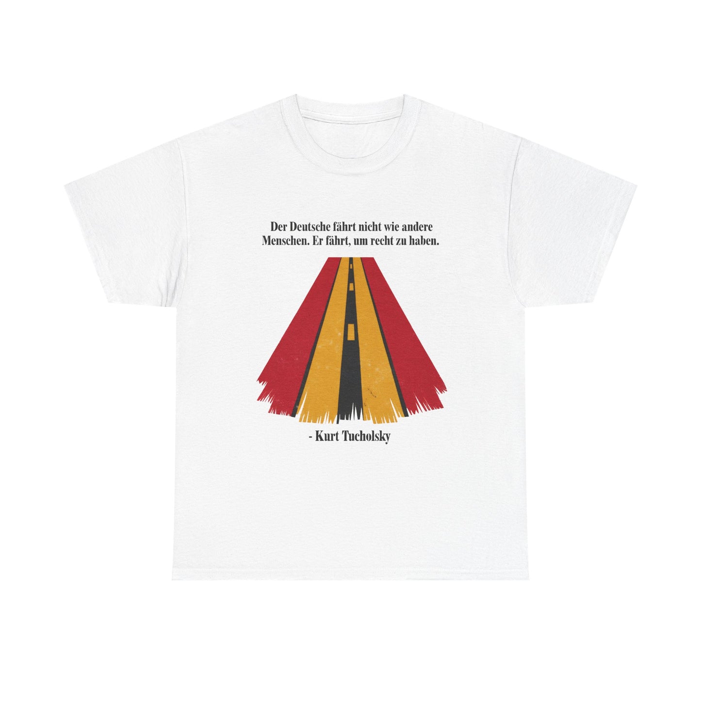 Unisex T-Shirt mit Zitat - Kurt Tucholsky - Fährt um recht zu haben