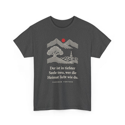 Unisex T-Shirt mit Zitat - Fontane - Wer die Heimat liebt