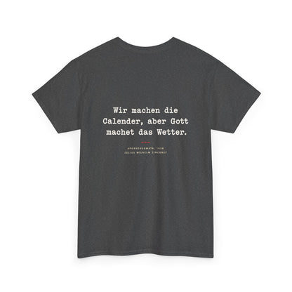 Unisex T-Shirt mit Zitat - Zincgref - Gott macht das Wetter (Druck hinten)