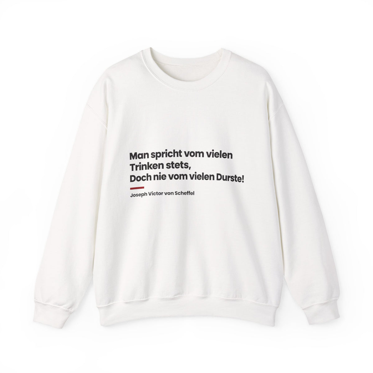 Unisex Sweatshirt mit Zitat - Scheffel - Vom vielen Durste