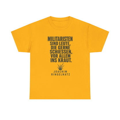 Unisex T-Shirt mit Zitat - Joachim Ringelnatz - Militaristen
