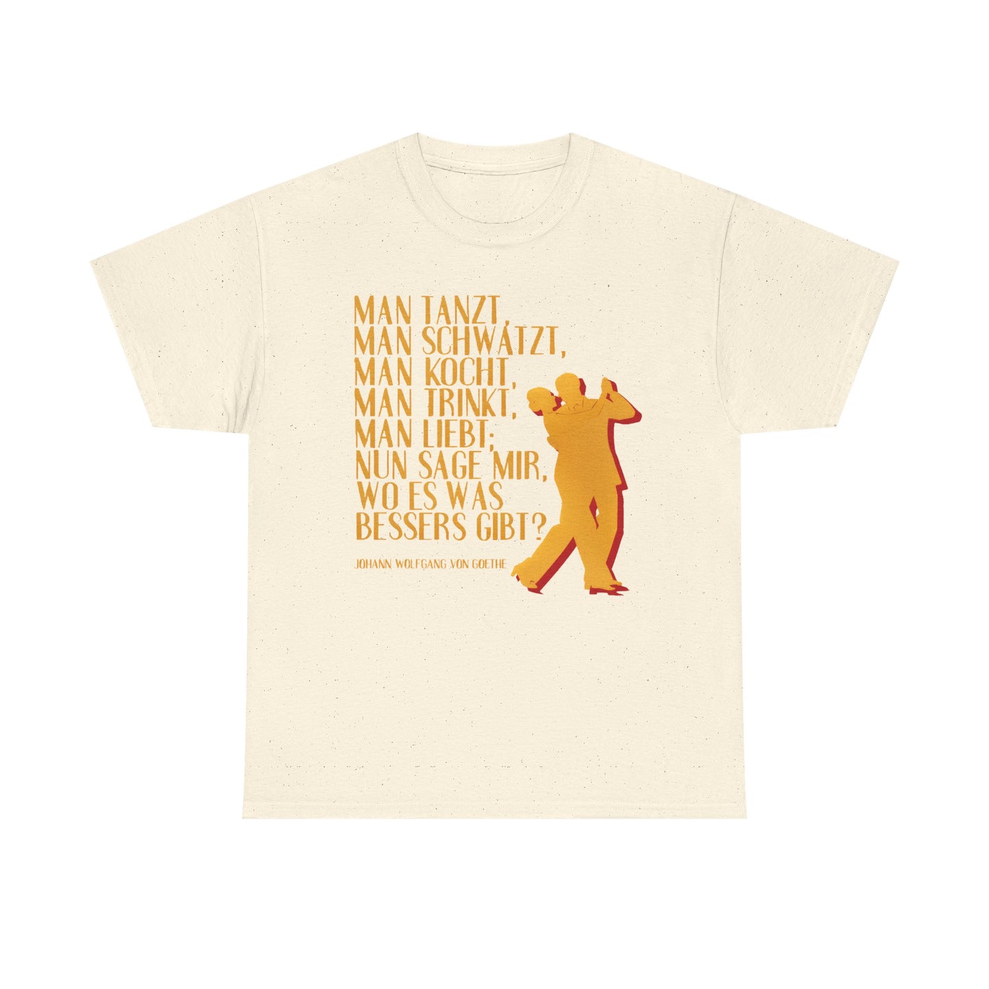 T-shirt with quote - Goethe - Man dances, Man drinks