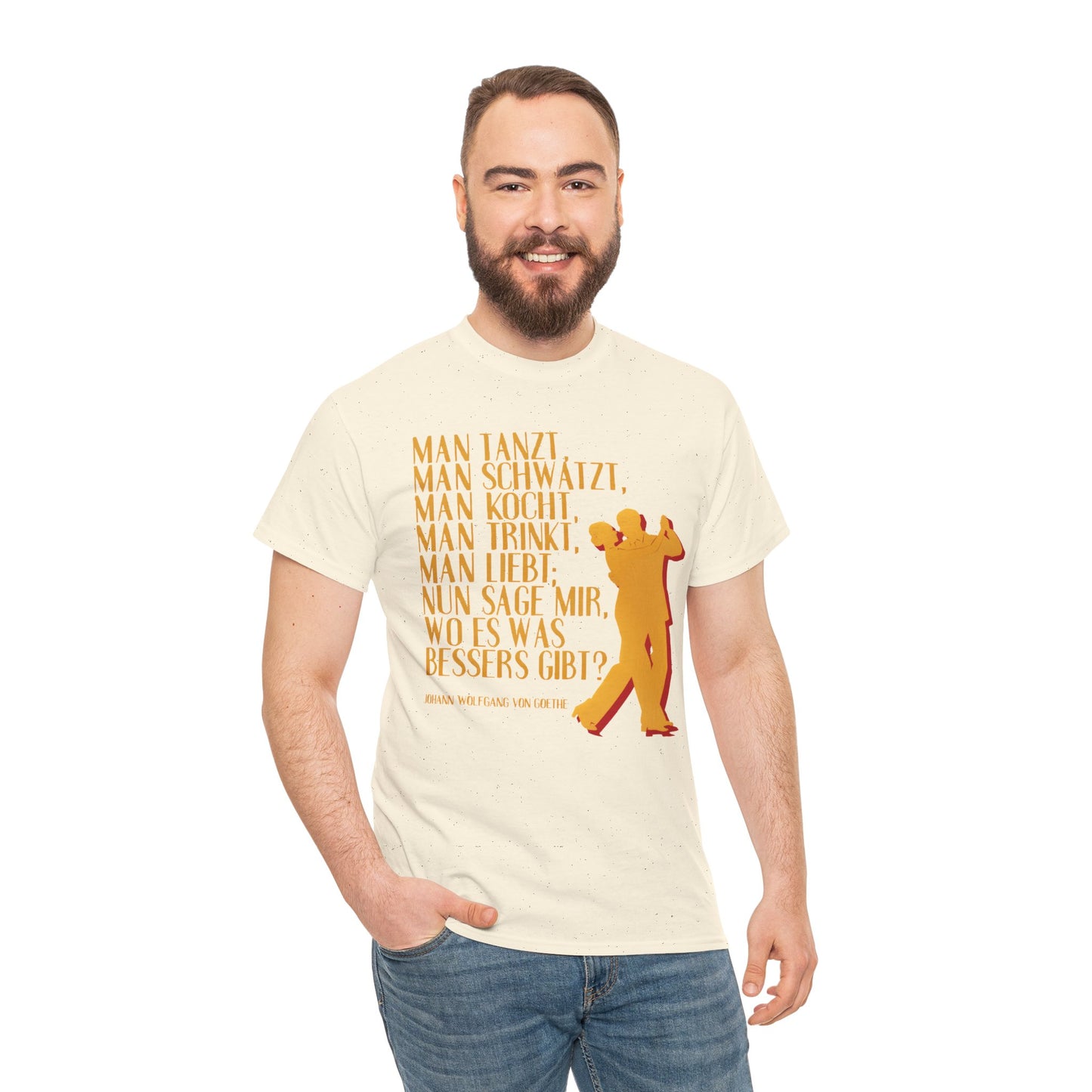 T-shirt with quote - Goethe - Man dances, Man drinks