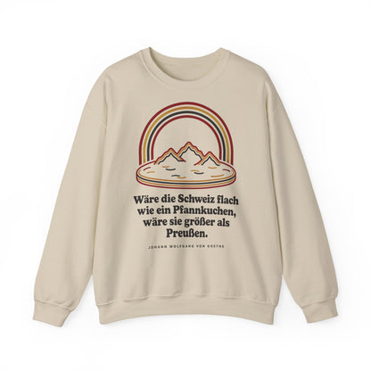 Unisex Sweatshirt mit Zitat - Goethe - Schweiz wie ein Pfannkuchen