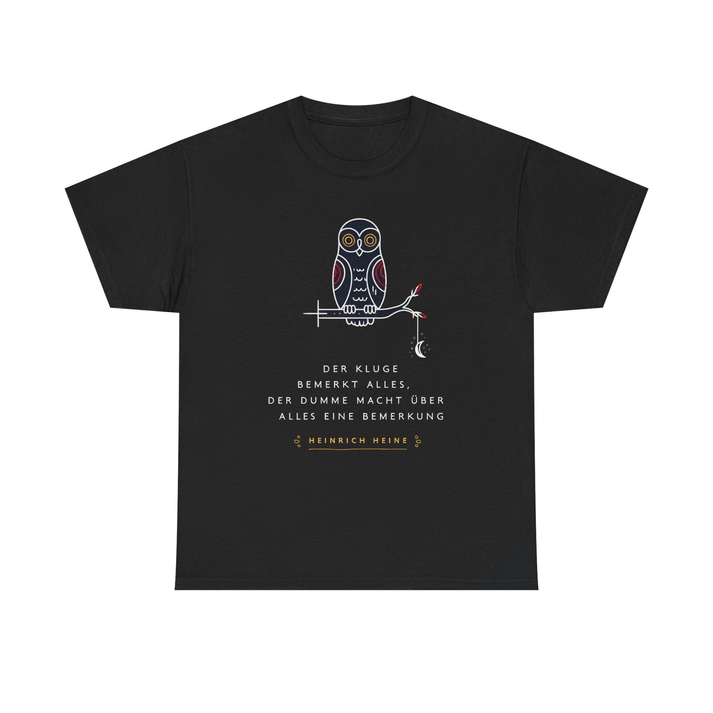 Unisex T-Shirt mit Zitat - Heinrich Heine - Dumme Bemerkung