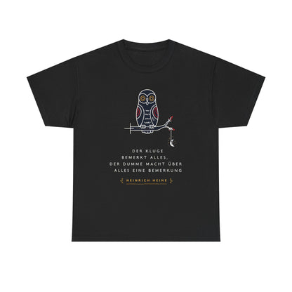 Unisex T-Shirt mit Zitat - Heinrich Heine - Dumme Bemerkung