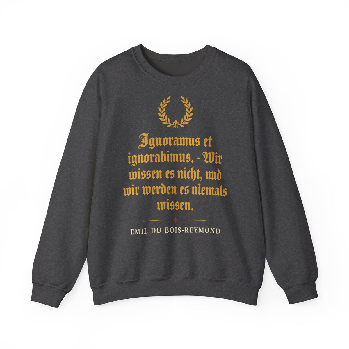 Unisex Sweatshirt mit Zitat - du Bois-Reymond - Ignoramus et ignorabimus