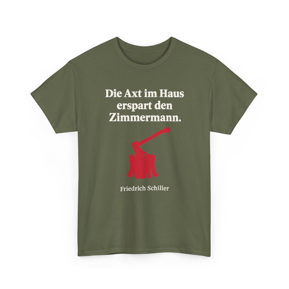 Unisex T-Shirt mit Zitat - Schiller - Die Axt im Haus