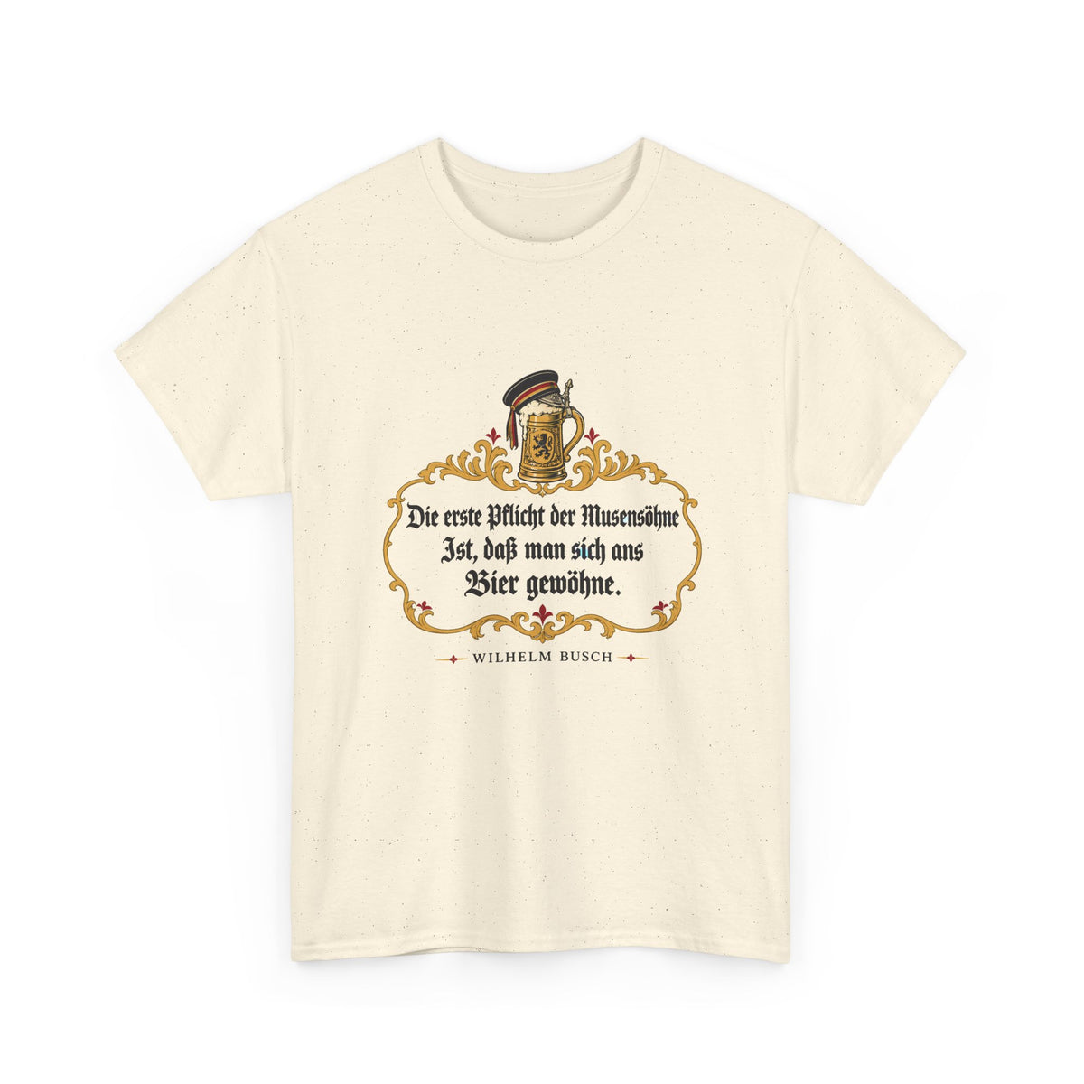 Unisex T-Shirt mit Zitat - Busch - Pflicht der Musensöhne