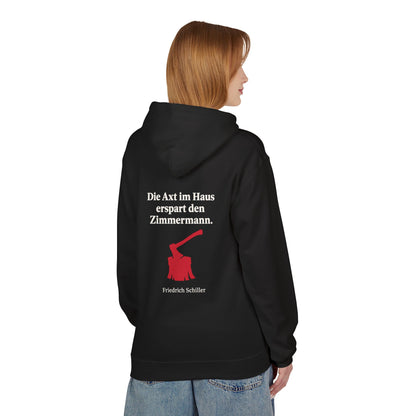 Unisex Fleece Hoodie mit Zitat - Schiller - Die Axt im Haus