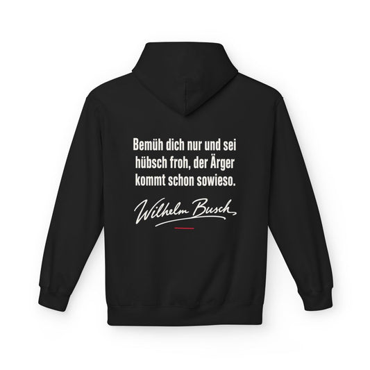 Unisex Fleece Hoodie mit Zitat - Busch - Der Ärger kommt sowieso – back
