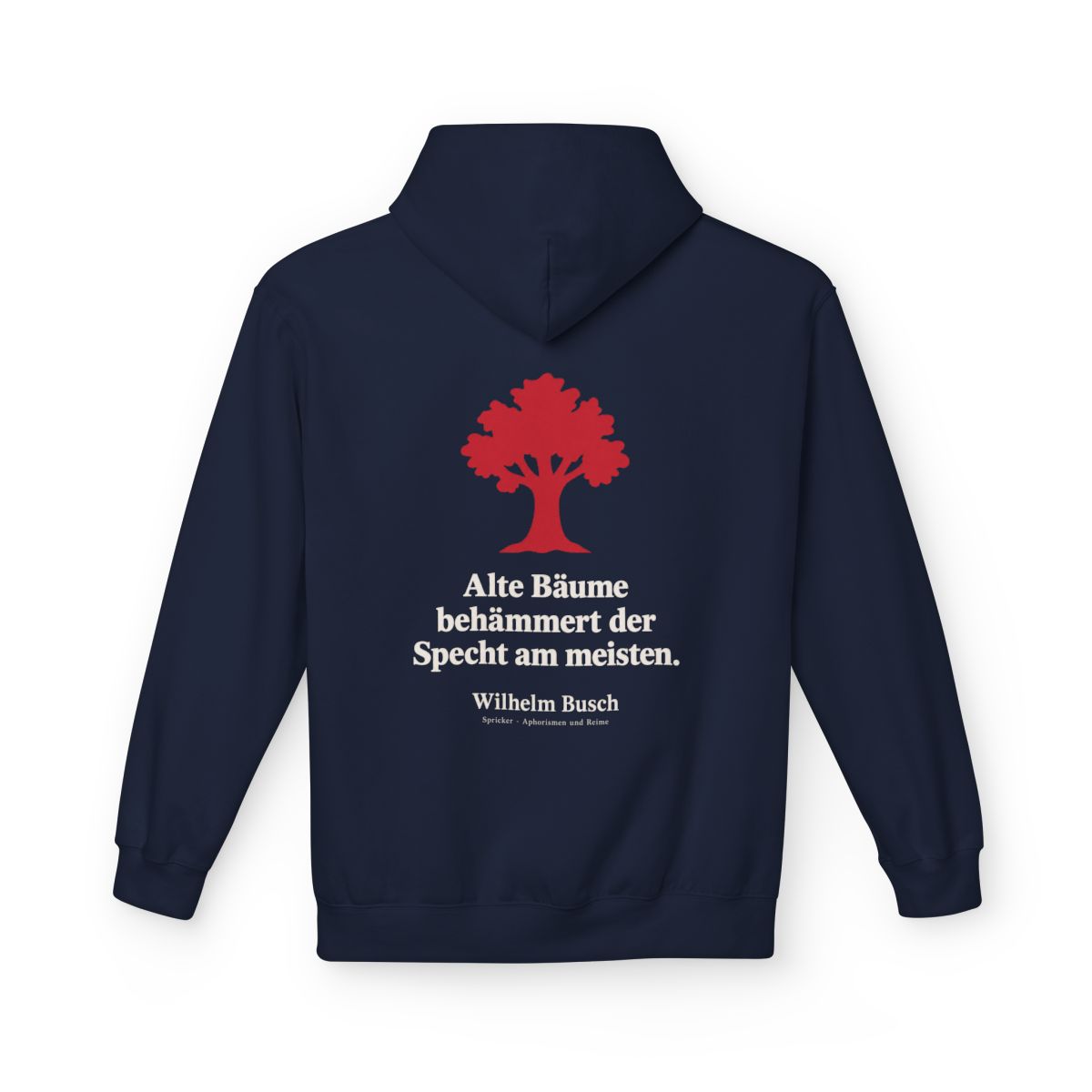 Unisex Fleece Hoodie mit Zitat - Busch - Alte Bäume behämmert der Specht am meisten Symbol – back