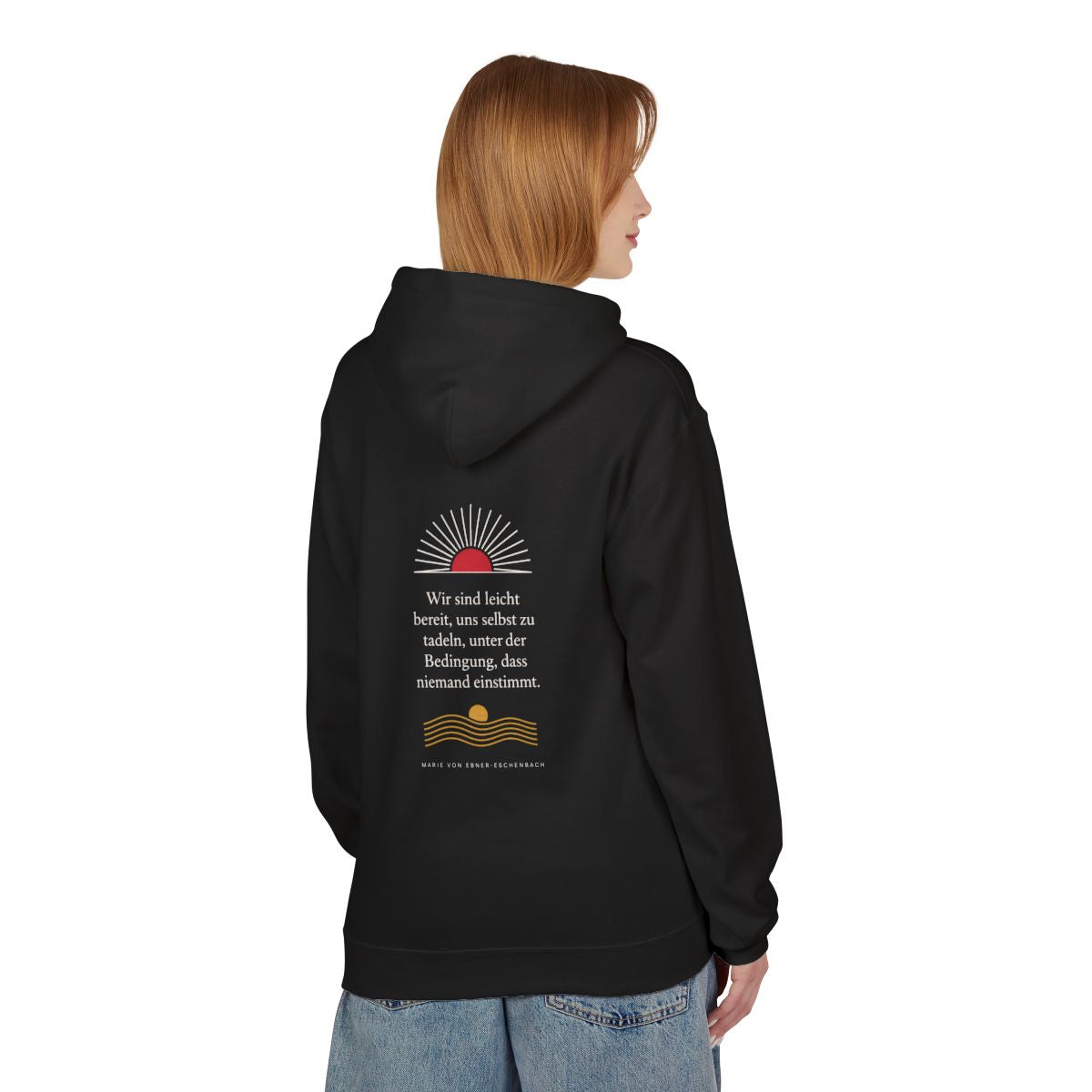 Unisex Fleece Hoodie mit Zitat - Ebner-Eschenbach - Uns selbst zu tadeln – person-1-back