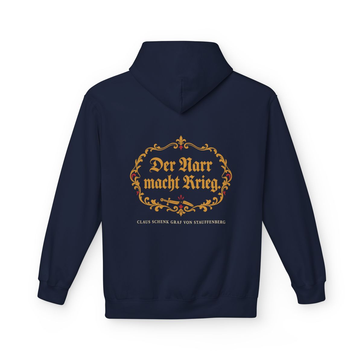 Unisex Fleece Hoodie mit Zitat - Stauffenberg - Der Narr macht Krieg Fraktur – back