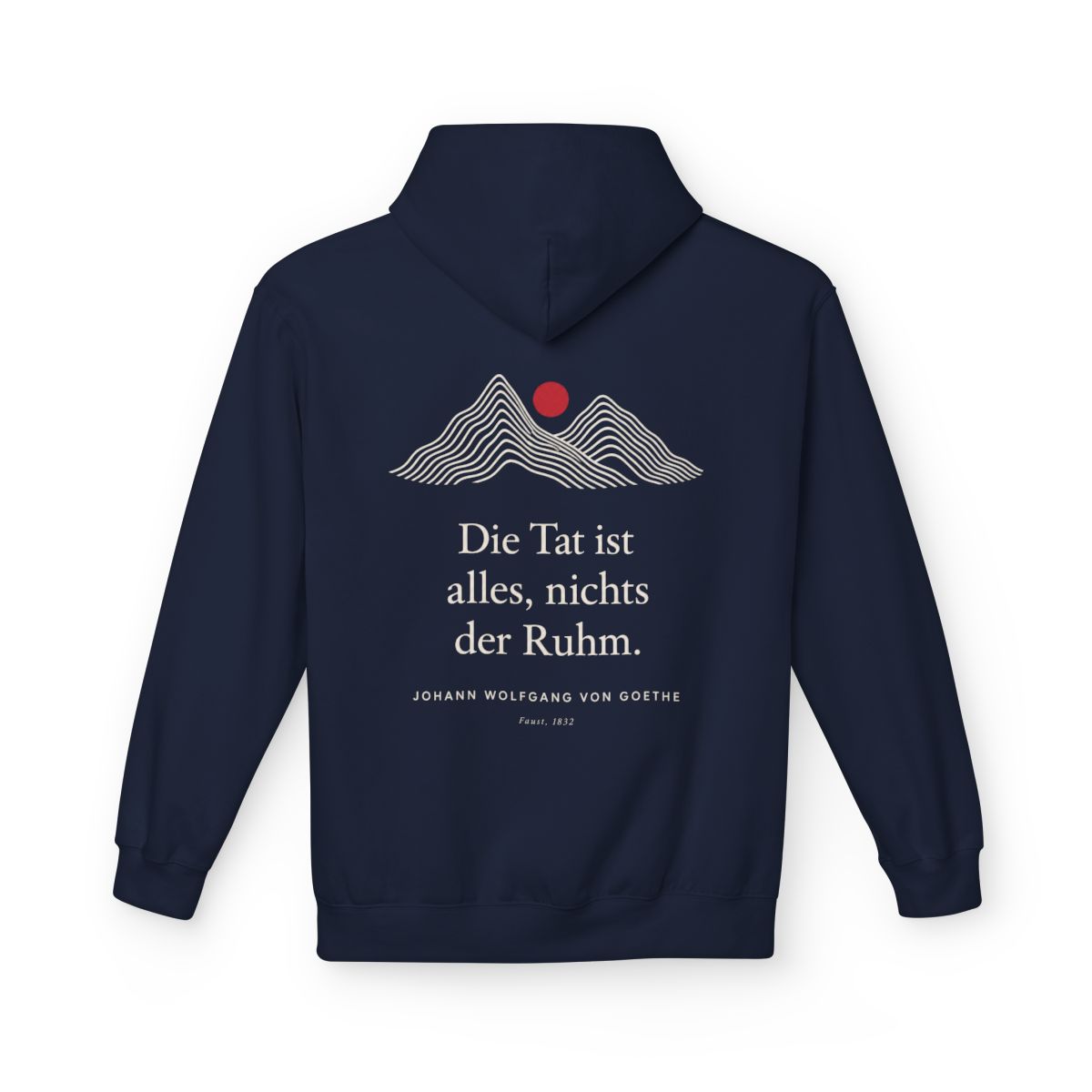 Unisex Fleece Hoodie mit Zitat - Goethe - Die Tat ist alles, nichts der Ruhm Linien – back