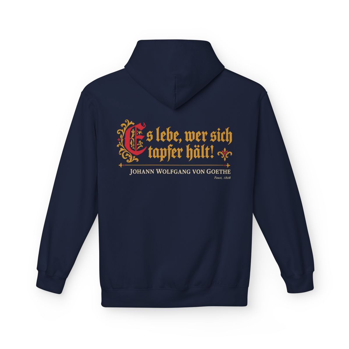 Unisex Fleece Hoodie mit Zitat - Goethe - Es lebe, wer sich tapfer hält – back