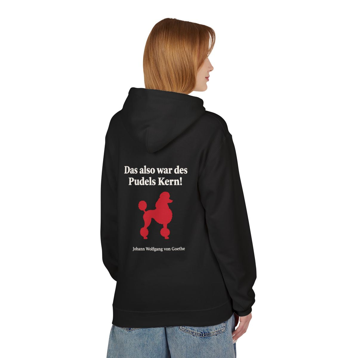 Unisex Fleece Hoodie mit Zitat - Goethe - Des Pudels Kern – person-1-back