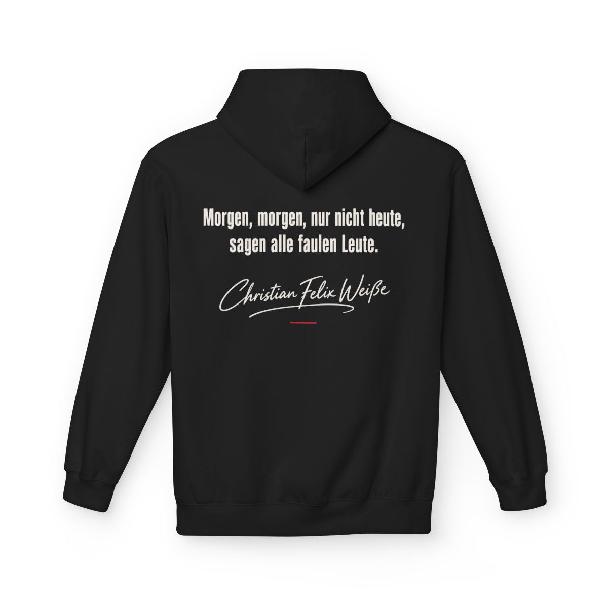 Unisex Fleece Hoodie mit Zitat - Weiße - Morgen, morgen, nur nicht heute – back