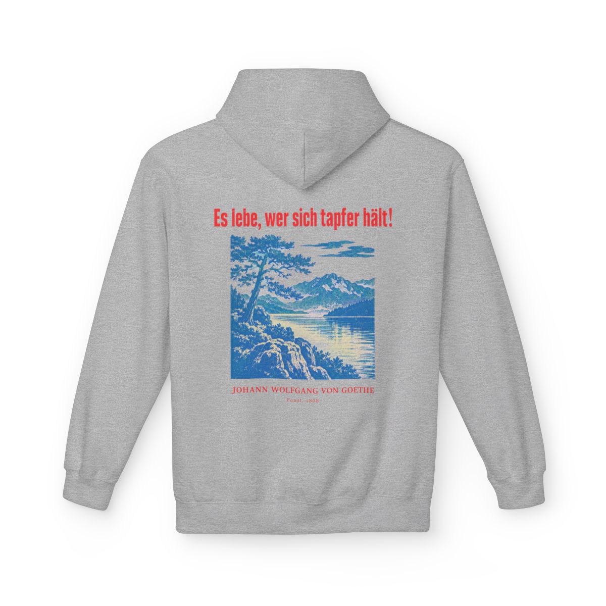 Unisex Fleece Hoodie mit Zitat - Goethe - Es lebe, wer sich tapfer hält Plakat – back