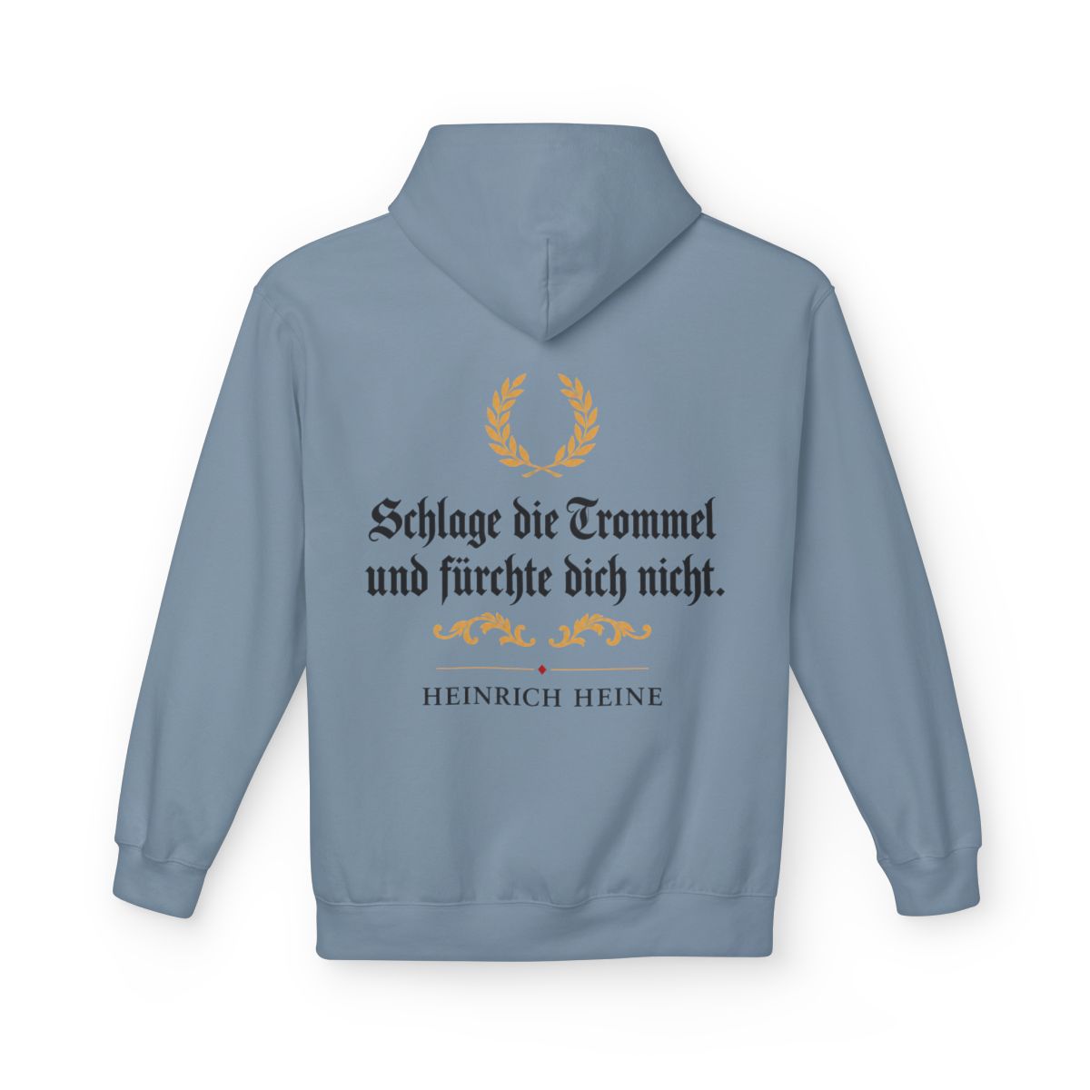 Unisex Fleece Hoodie mit Zitat - Heine - Schlage die Trommel und fürchte dich nicht Fraktur – back
