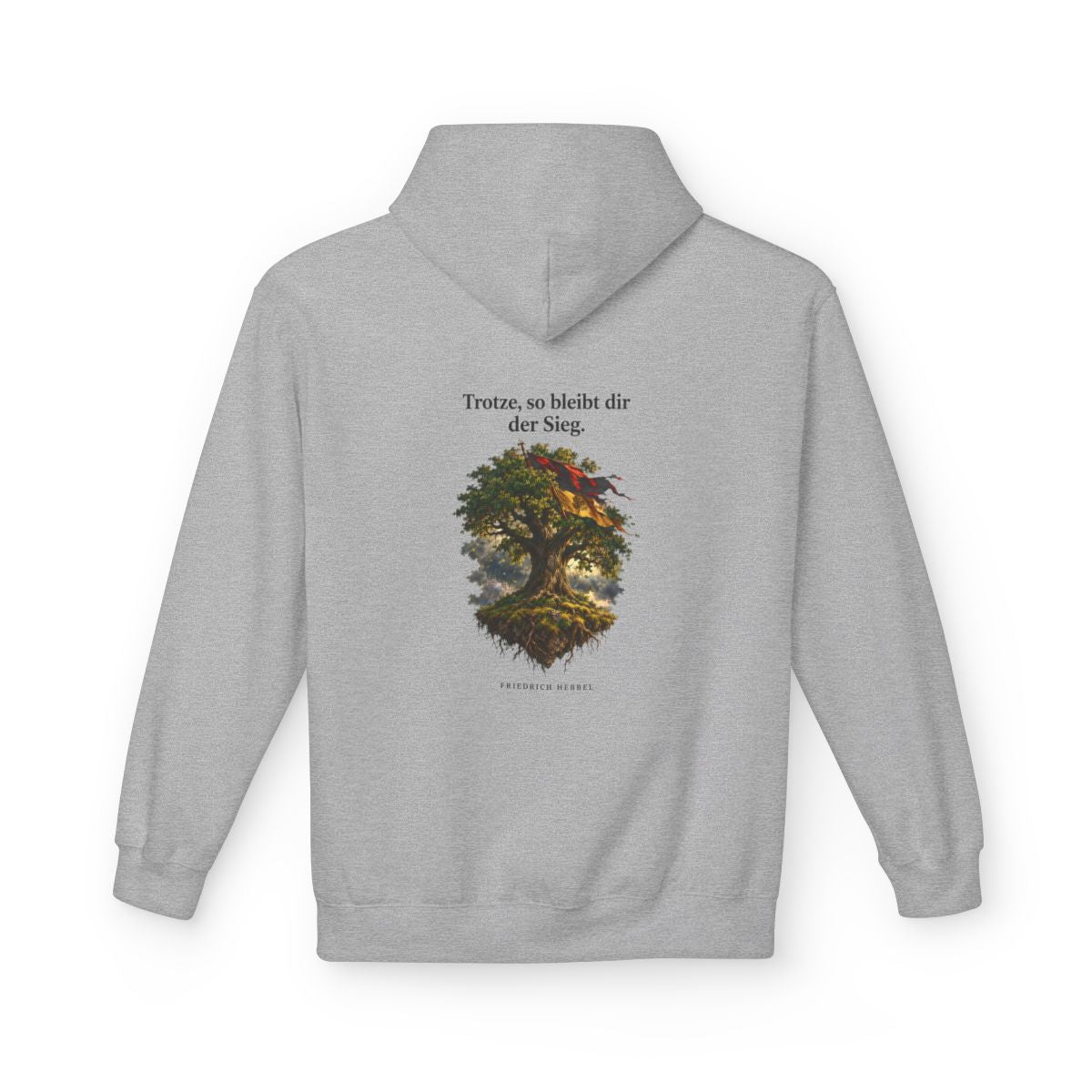 Unisex Fleece Hoodie mit Zitat - Hebbel - Trotze so bleibt dir der Sieg – back