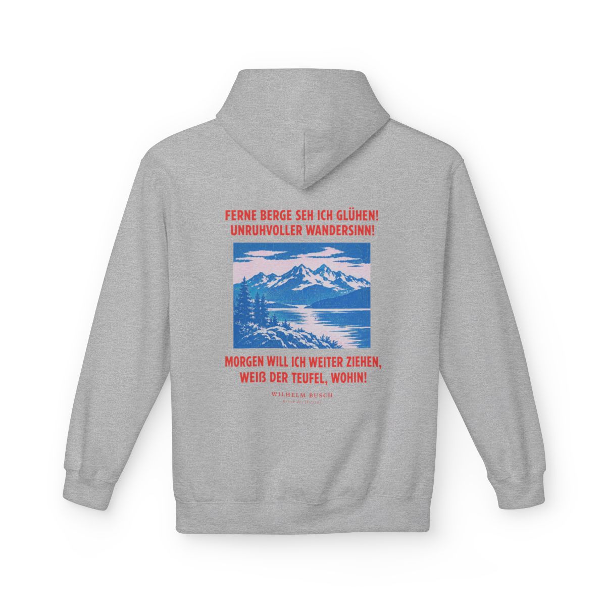 Unisex Fleece Hoodie mit Zitat - Busch - Ferne Berge seh ich glühen – back