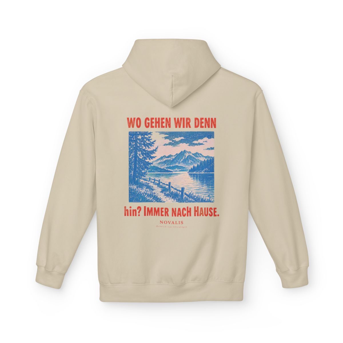 Unisex Fleece Hoodie mit Zitat - Novalis - Wo gehen wir denn hin – back