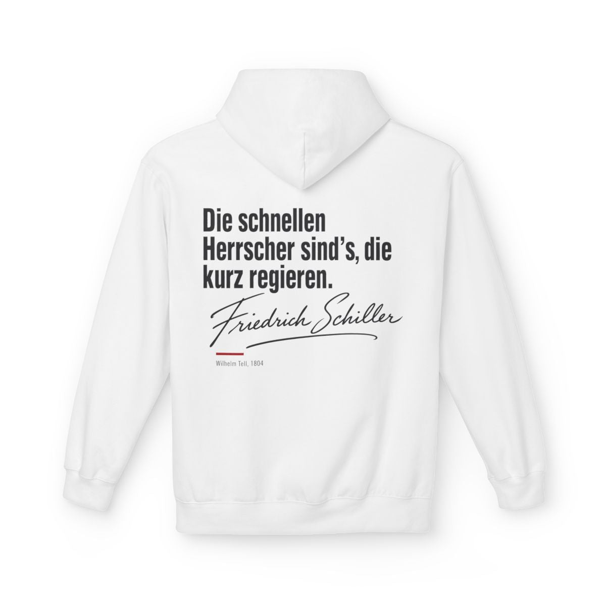 Unisex Fleece Hoodie mit Zitat - Schiller - Die schnellen Herrscher sind’s, die kurz regieren Signatur – back