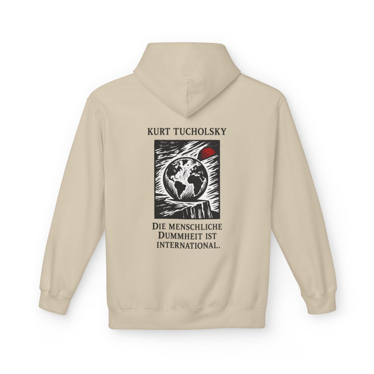 Unisex Fleece Hoodie mit Zitat - Tucholsky - Die menschliche Dummheit ist international – back