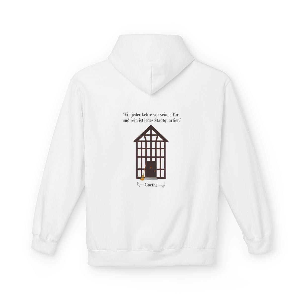 Unisex Fleece Hoodie mit Zitat - Goethe - Vor seiner Tür kehren – back