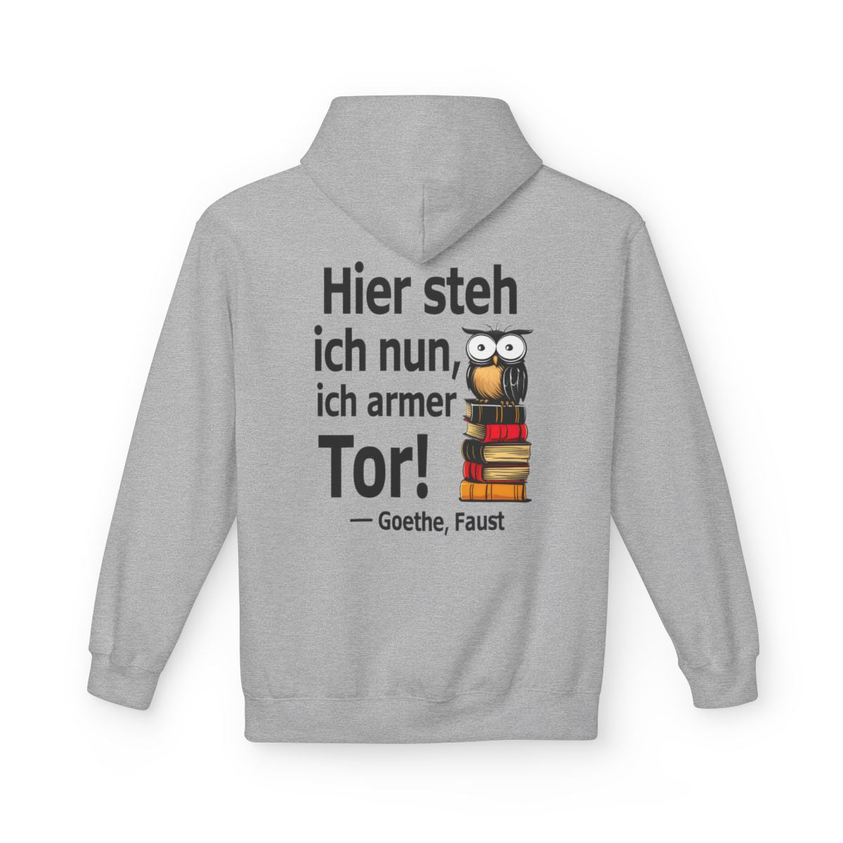 Unisex Fleece Hoodie mit Zitat - Goethe - Ich armer Tor – back