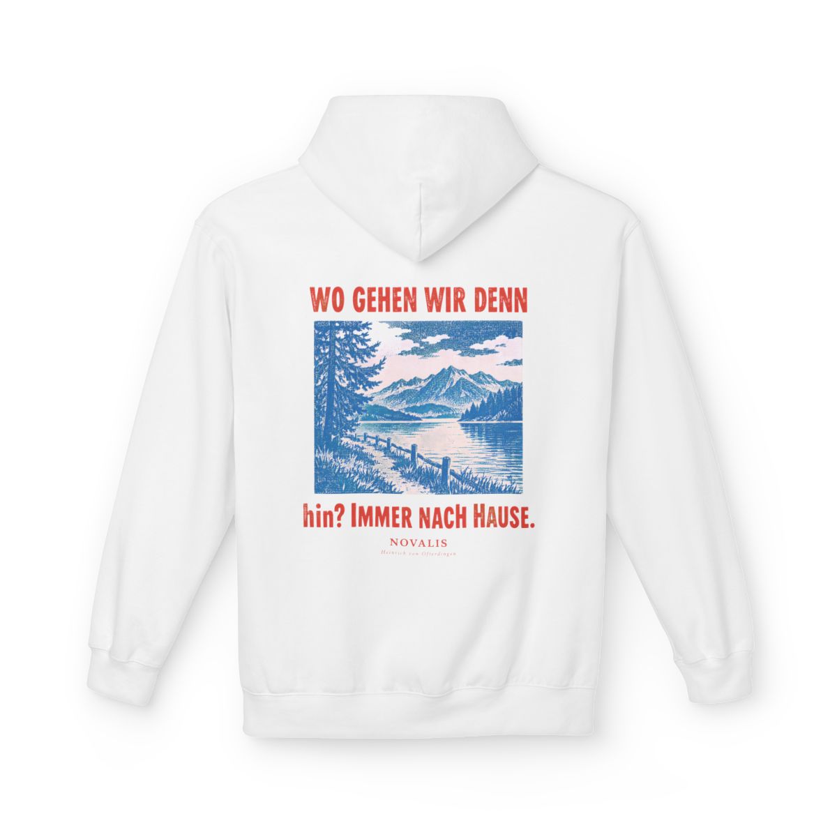 Unisex Fleece Hoodie mit Zitat - Novalis - Wo gehen wir denn hin – back