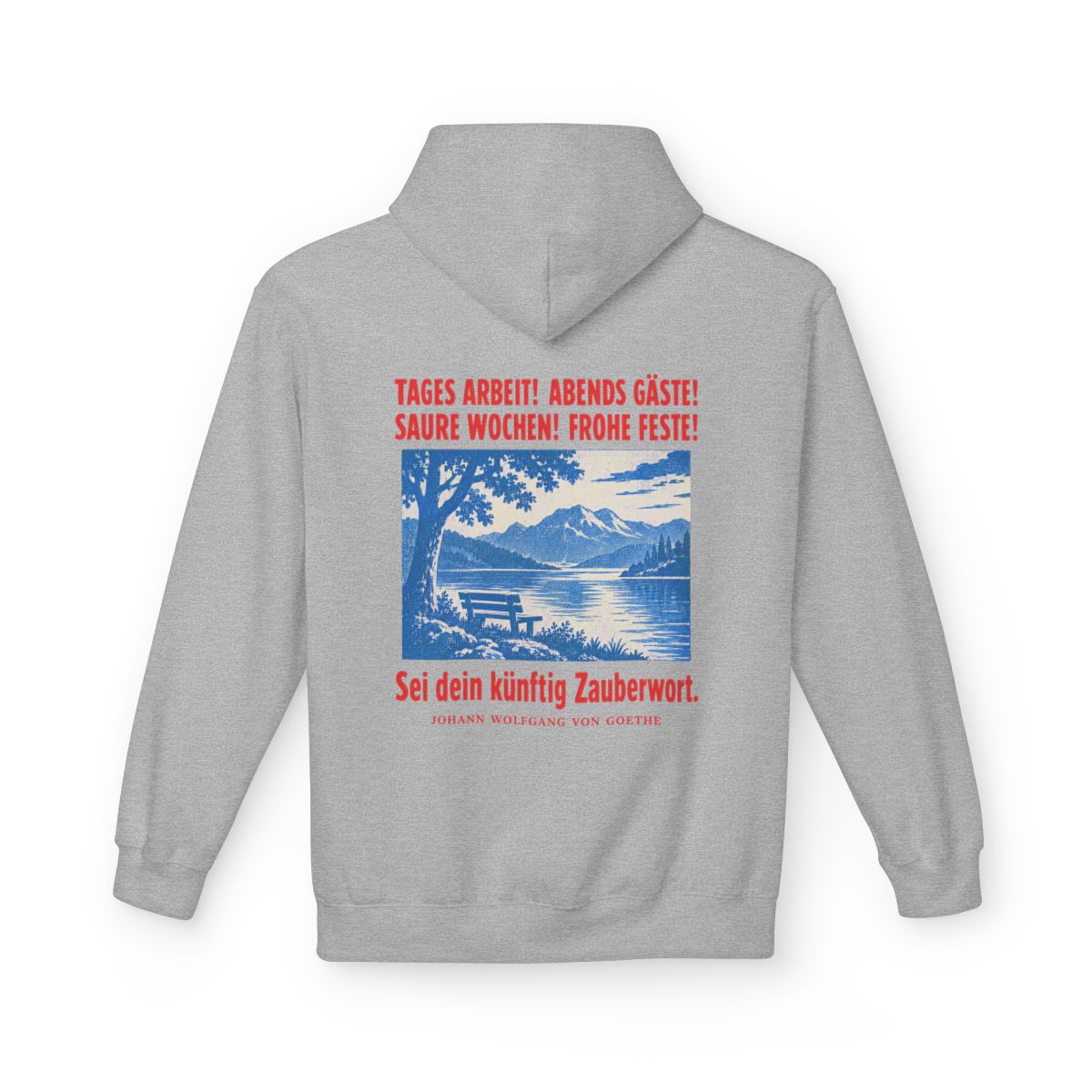 Unisex Fleece Hoodie mit Zitat - Goethe - Tages Arbeit Plakat – back