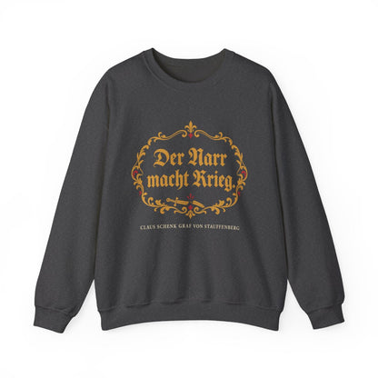 Unisex Sweatshirt mit Zitat - Stauffenberg - Der Narr macht Krieg Fraktur – front