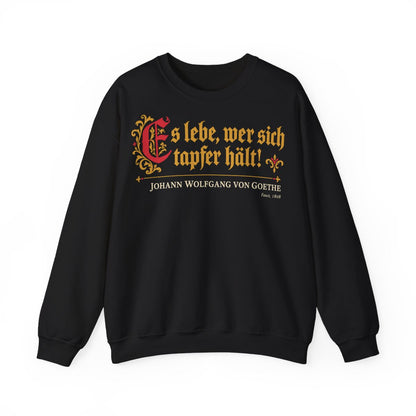 Unisex Sweatshirt mit Zitat - Goethe - Es lebe, wer sich tapfer hält – front
