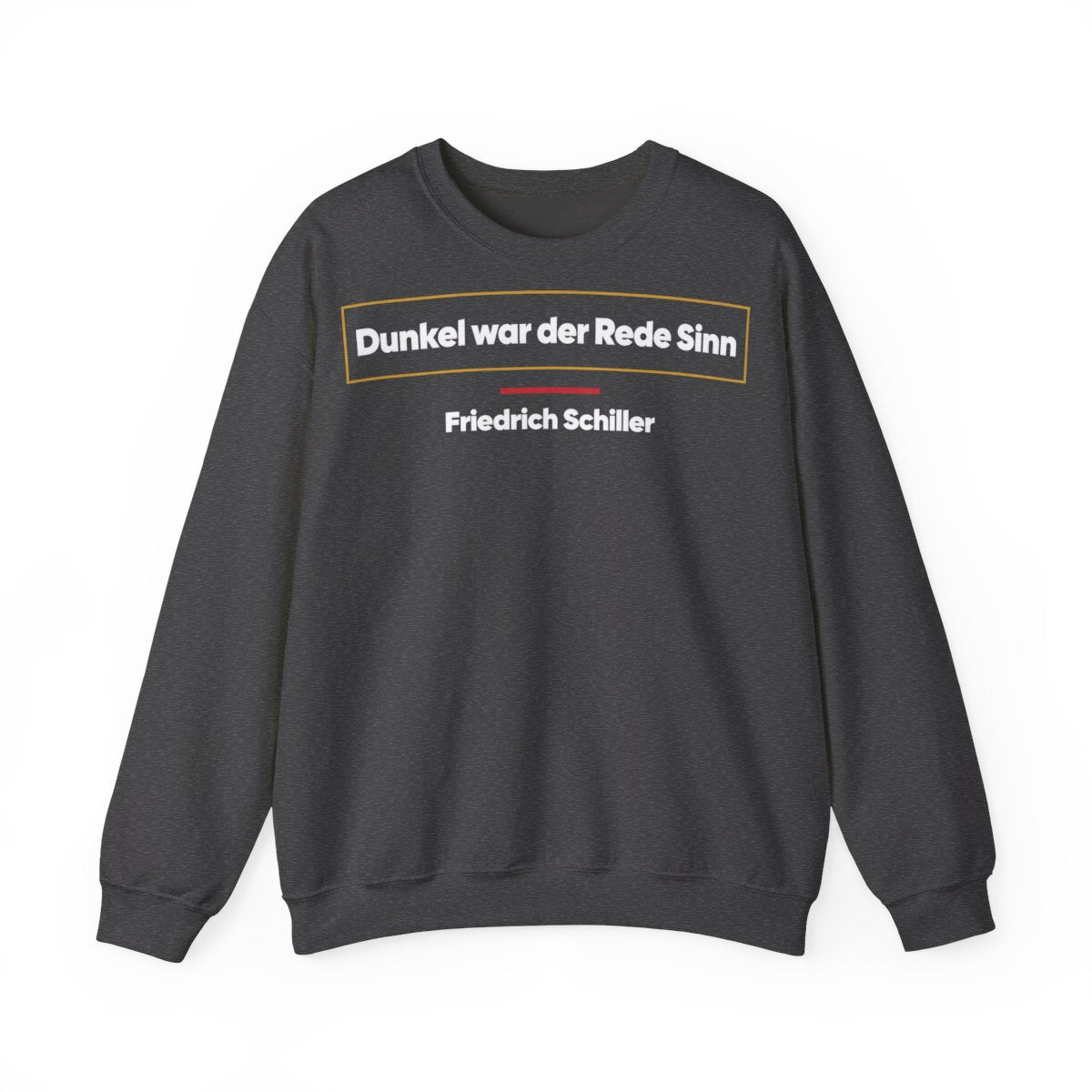 Unisex Sweatshirt mit Zitat - Schiller - Dunkel war der Rede Sinn – front