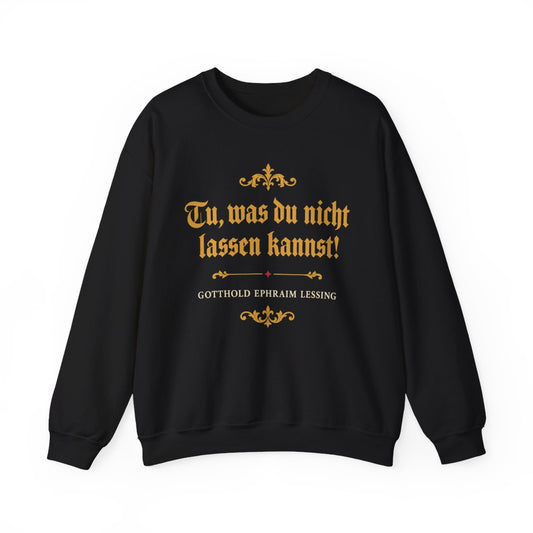 Unisex Sweatshirt mit Zitat - Lessing - Tu was du nicht lassen kannst Fraktur – front