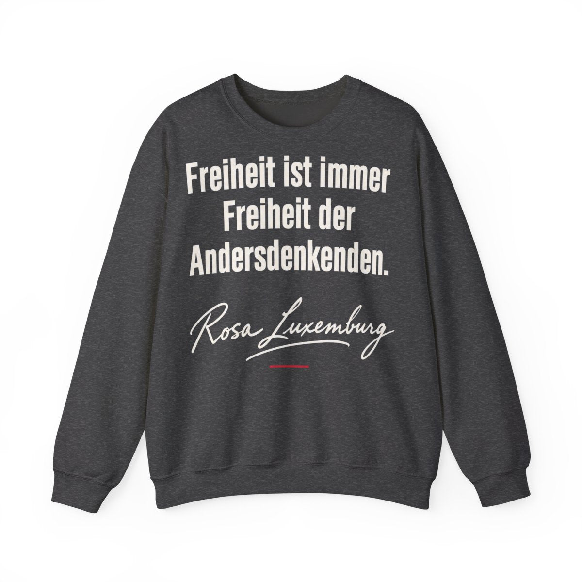 Unisex Sweatshirt mit Zitat - Luxemburg - Freiheit ist immer Freiheit der Andersdenkenden Signatur – front