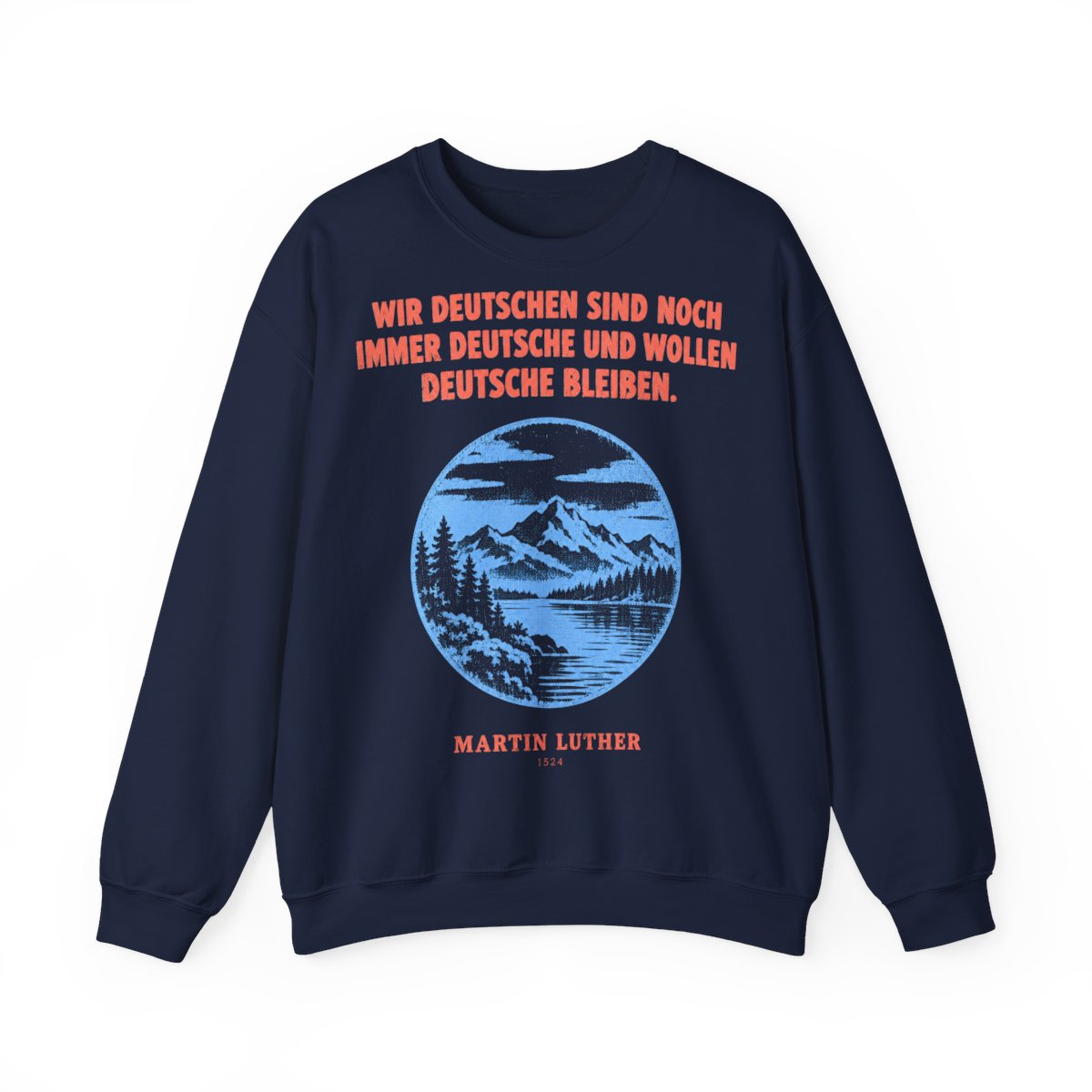 Unisex Sweatshirt mit Zitat - Luther - Wir Deutschen sind noch immer – front