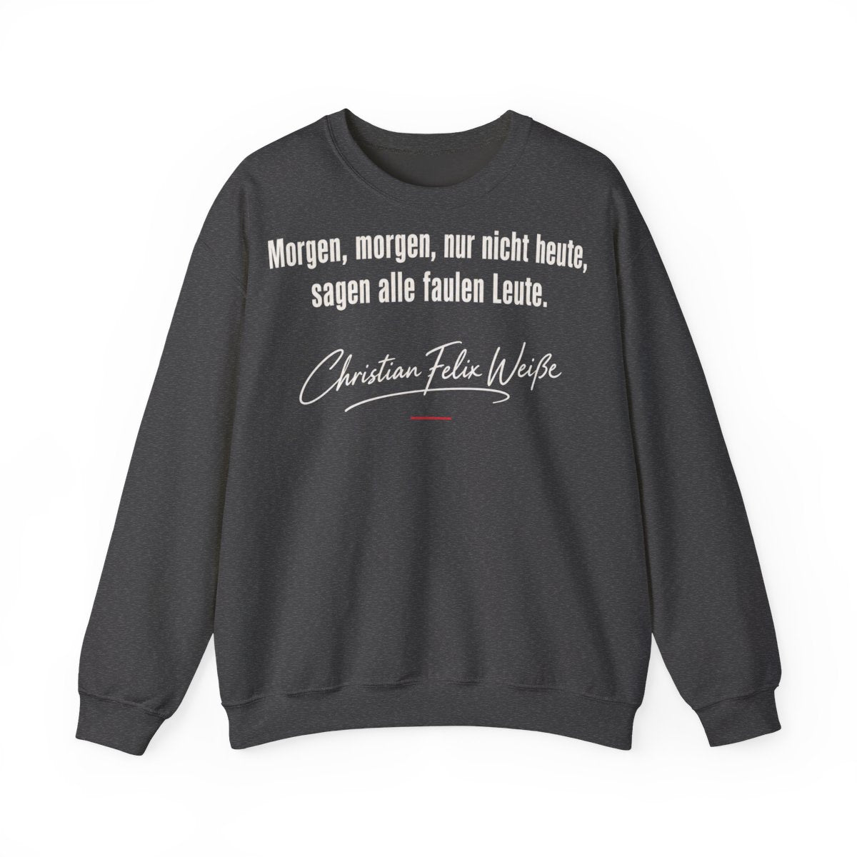 Unisex Sweatshirt mit Zitat - Weiße - Morgen, morgen, nur nicht heute – front