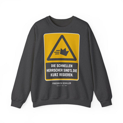 Unisex Sweatshirt mit Zitat - Schiller - Die schnellen Herrscher sind’s, die kurz regieren – front