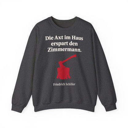 Unisex Sweatshirt mit Zitat - Schiller - Die Axt im Haus – front