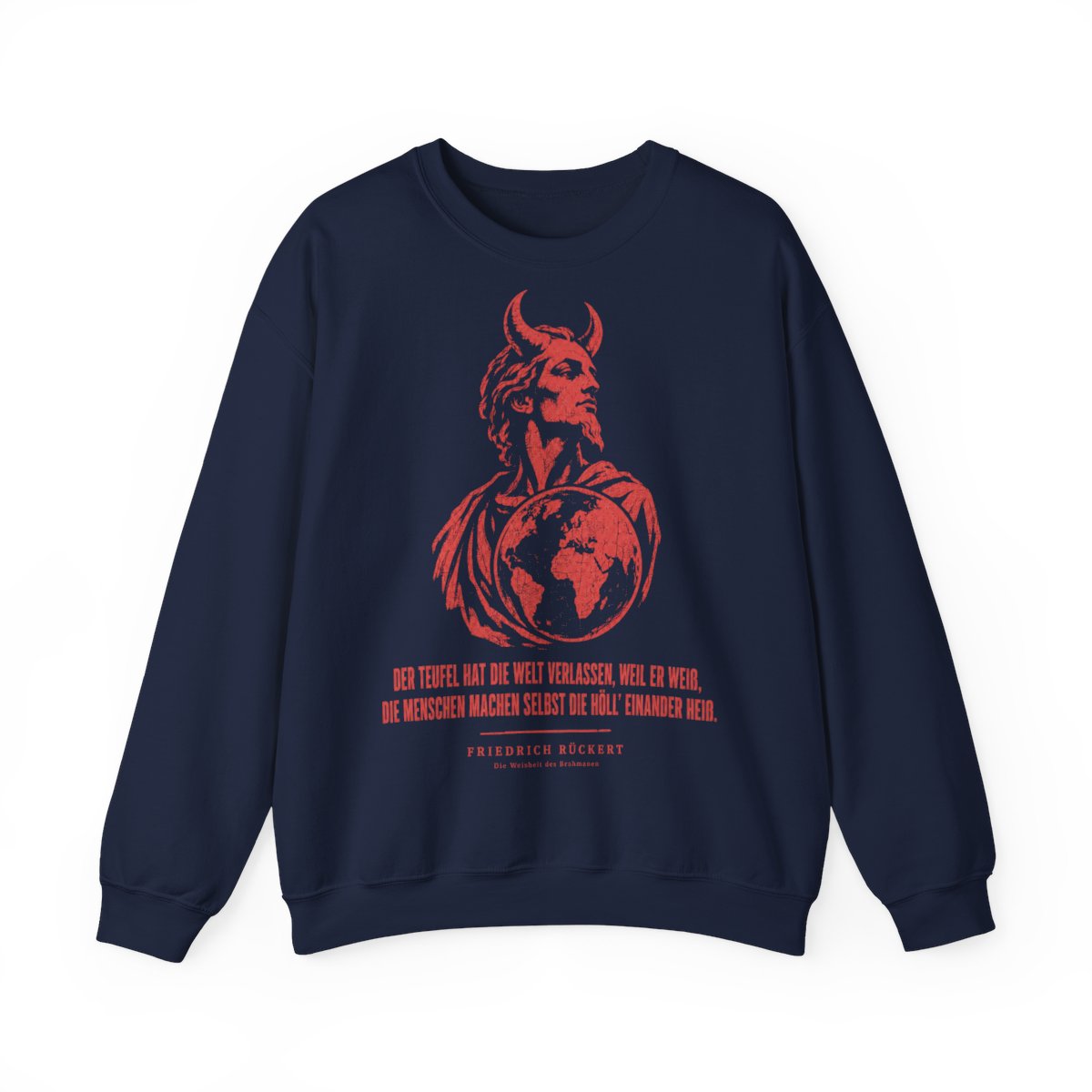 Unisex Sweatshirt mit Zitat - Rückert - Der Teufel hat die Welt – front