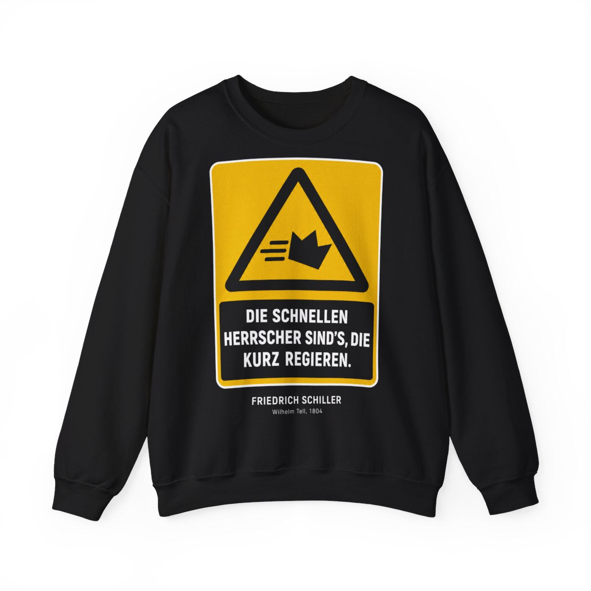 Unisex Sweatshirt mit Zitat - Schiller - Die schnellen Herrscher sind’s, die kurz regieren – front