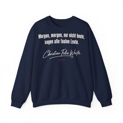 Unisex Sweatshirt mit Zitat - Weiße - Morgen, morgen, nur nicht heute – front