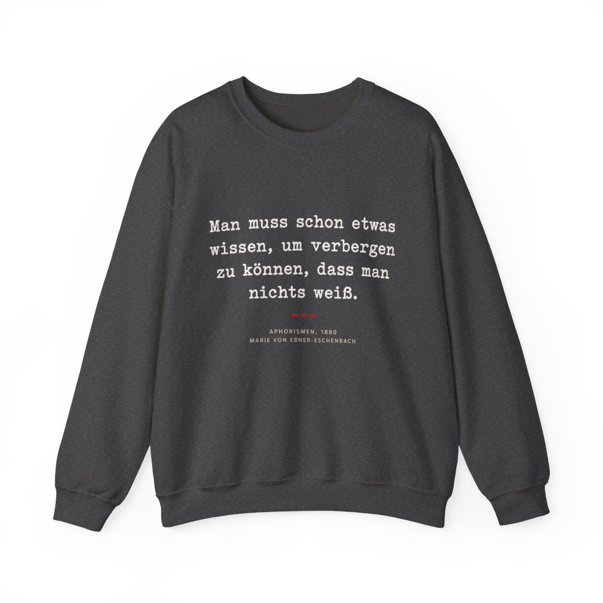 Unisex Sweatshirt mit Zitat - Ebner-Eschenbach - Verbergen dass man nichts weiß – front