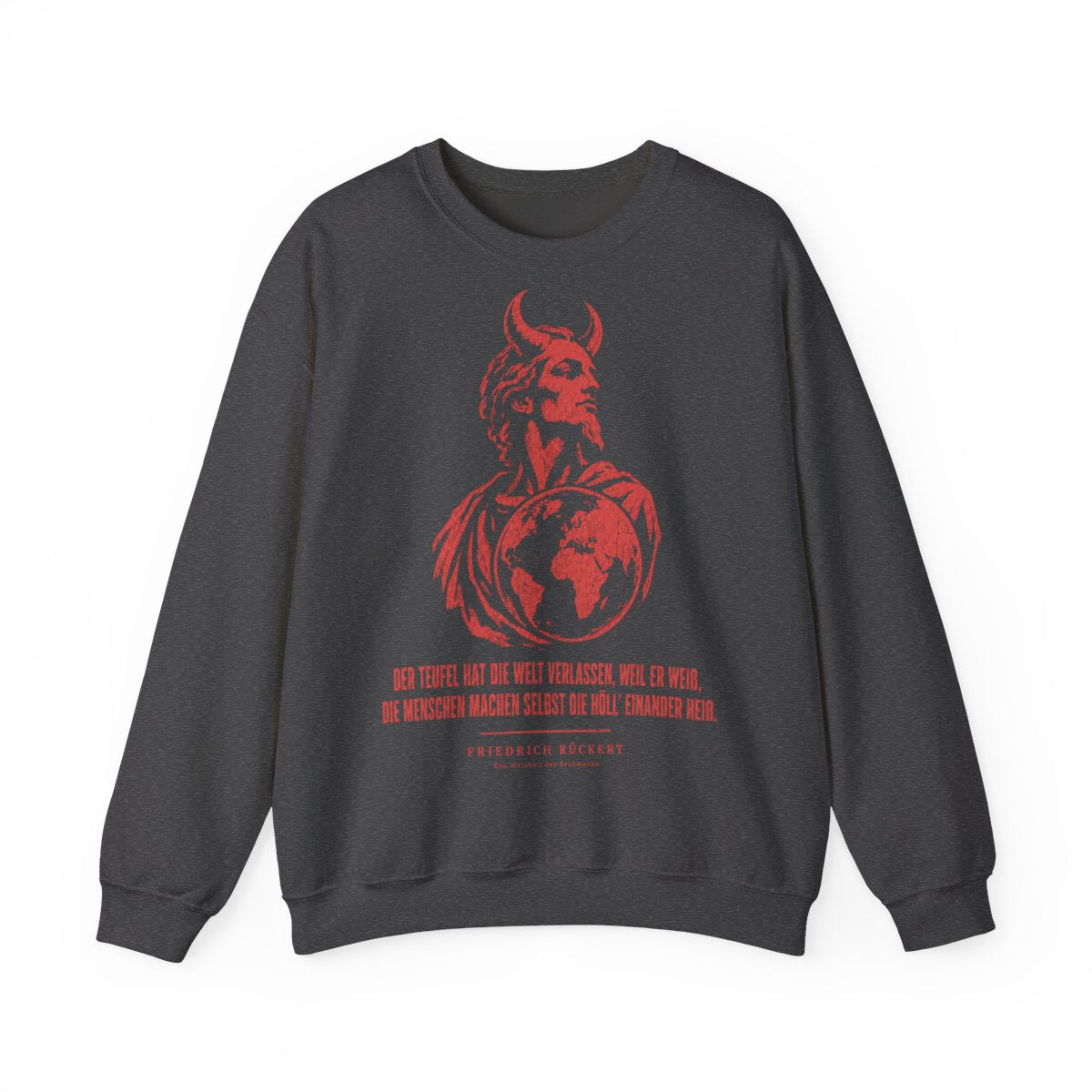 Unisex Sweatshirt mit Zitat - Rückert - Der Teufel hat die Welt – front