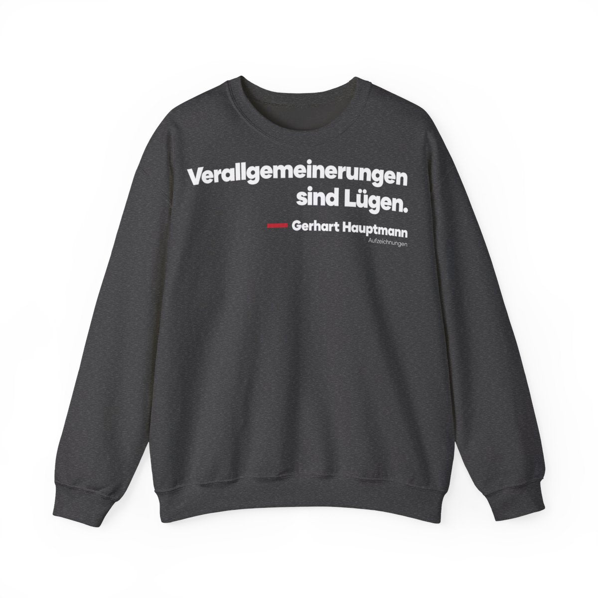 Unisex Sweatshirt mit Zitat - Hauptmann - Verallgemeinerungen sind Lügen – front